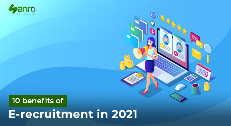 10 benefits of e-recruitment in 2021