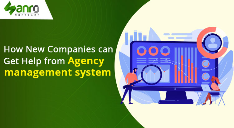 How New Companies can Get Help from Agency management system