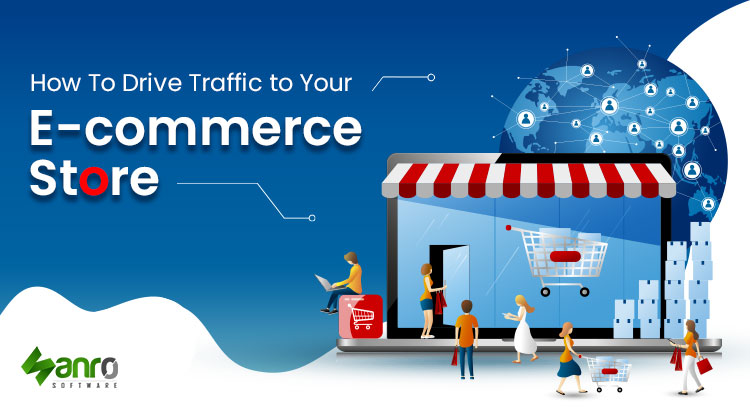 How To Drive Traffic to Your E-commerce Store
