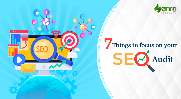 7 things to focus on your SEO audit